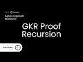 Explore Expander Bootcamp: GKR Proof Recursion