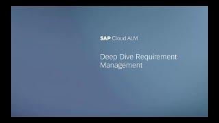 Deep Dive in Requirement Management with SAP Cloud ALM