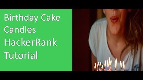 Problem Solving using Java || Algorithms || Birthday Cake Candles || Hacker Rank