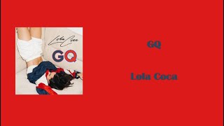 ⟪你就是茶餘飯後的話題⟫ Lola Coca- GQ {中英翻譯}