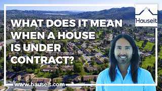 What Does It Mean When a House Is Under Contract