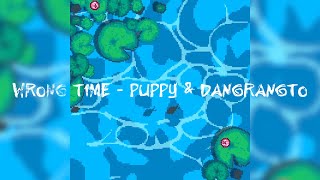 Wrong Times - puppy \& @Dangrangto ( ft. FOWLEX Snowz )  - ｒｅｖｅｒｂ slowed