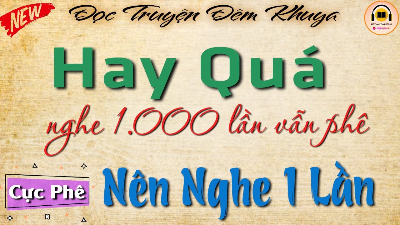 Hay Quá - Nghe đi nghe lại 1.000 lần vẫn phê | Truyện hay dễ ngủ nên nghe 1 lần #doctruyendemkhuya