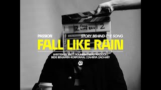 Passion - Fall Like Rain [Story Behind The Song] ft. Brett Younker