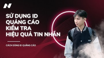 Sử dụng ID Quảng cáo Kiểm tra hiệu quả của chiến dịch