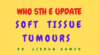 WHO 5TH E II  SOFT TISSUE  TX  UPDATES II SYSTEMIC PATHOLOGY II @DR JIBRAN AHMED screenshot 1