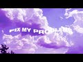 @DOMAYZIN ~ “FIX MY PROBLEMS” (Official Visualizer)