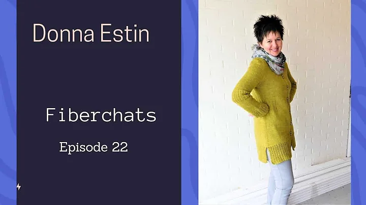 Certified Master Knitter and Knitwear Designer Donna Estin | Fiberchats, Episode 22