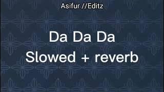 Tanir & Tyomcha - Da Da Da (Asifur Remix) Slowed   Reverb  |