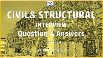Structural Interview Question & Answers (oil and gas) PART # 01