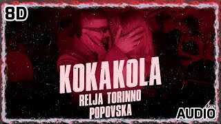 RELJA TORINNO X POPOVSKA - KOKAKOLA | 8D AUDIO [USE HEADPHONES] 🎧