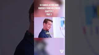 10 ACTORS Who Walked Away from FAME – CHAPTER 2 PART 3