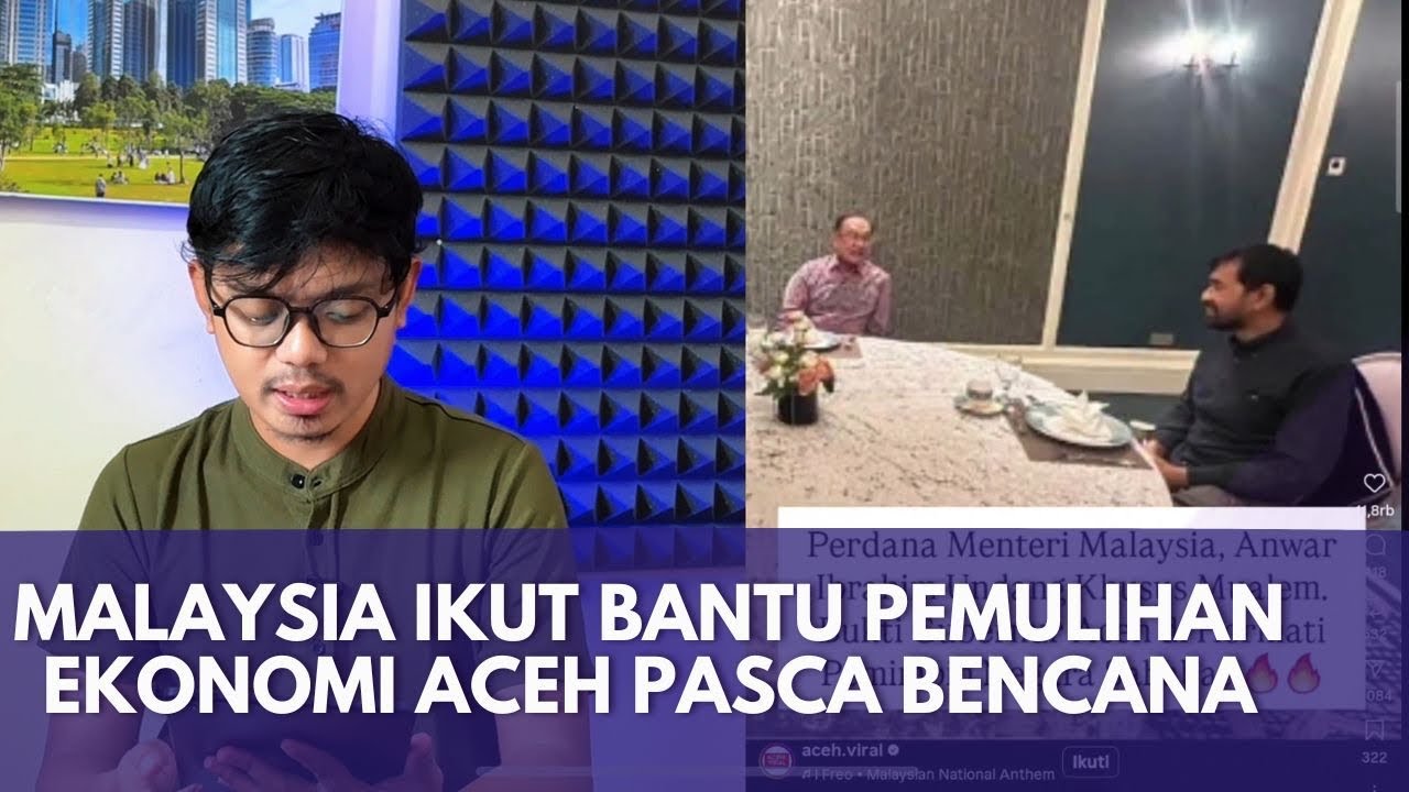 MALAYSIA AKAN BANTU PEMULIHAN EKONOMI ACEH DENGAN MEMBUKA JALUR DAGANG