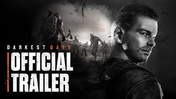 DARKEST DAYS - Official Cinematic Trailer