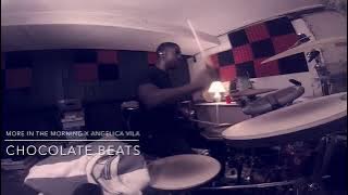 ‘More In The Morning’ x Angelica Vila (drum cover) Chocolate Beats