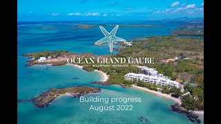 Ocean Grand Gaube Building Progress August 2022