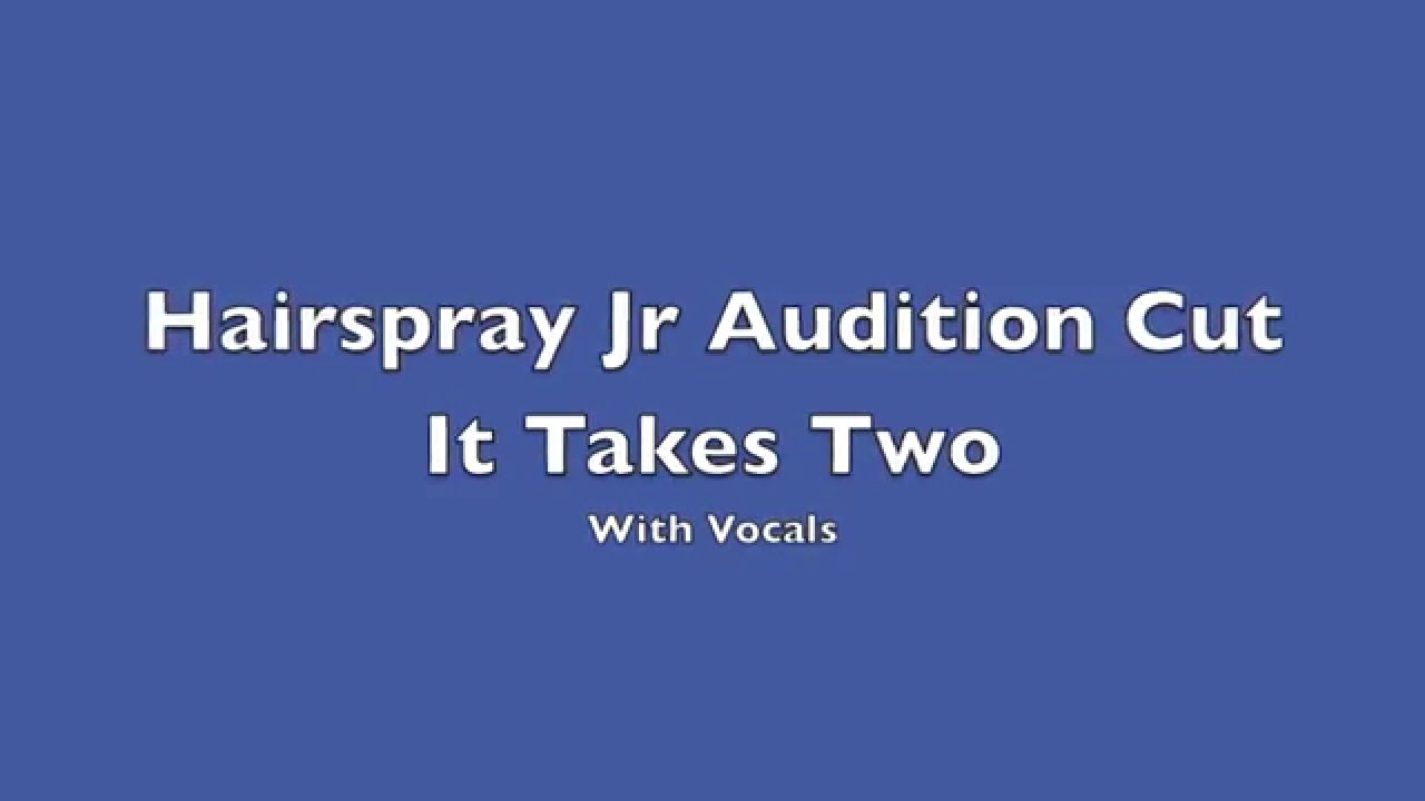 Hairspray Jr Audition It Takes Two YouTube