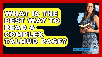 What Is The Best Way To Read A Complex Talmud Page? - Jewish Teachings For All