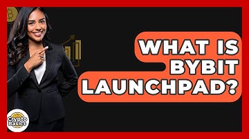 What Is Bybit Launchpad? - CryptoBasics360.com