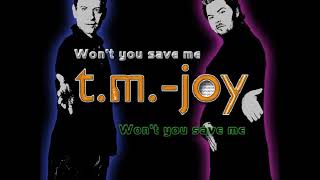T M Joy Don T Let Me Go