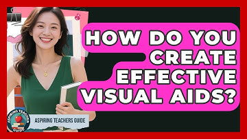 How Do You Create Effective Visual Aids? - Aspiring Teacher Guide