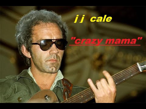 HQ  J J CALE  -  CRAZY MAMA  BEST VERSION! Reverb Version HIGH FIDELITY AUDIO HQ