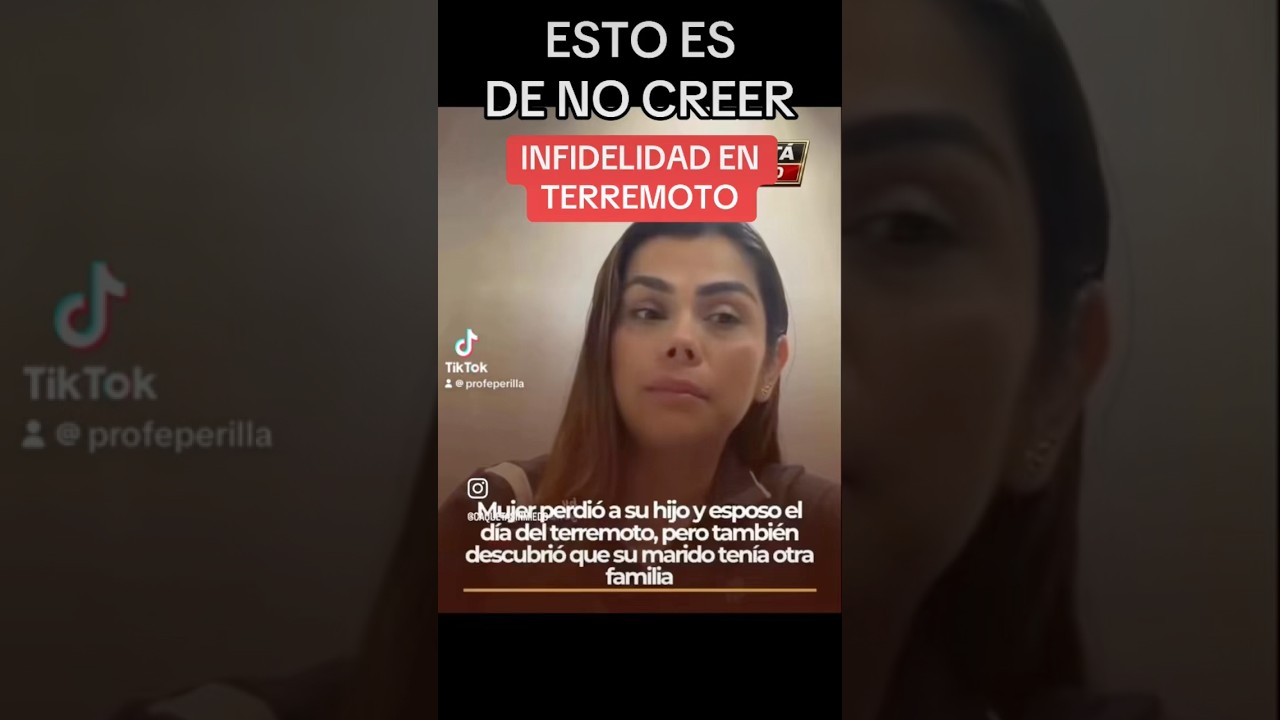 ►Sobrevivió al terremoto pero en el refugio descubrió que su esposo tenía una doble vida