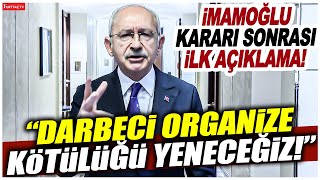 İmamoğlu'na verilen hapis ve siyasi yasak kararından sonra Kılıçdaroğlu'ndan ilk açıklama!