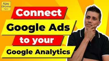 How To Connect Google Ads To Google Analytics in 3 Minutes - Google Analytics 4 - Ajay Dhunna