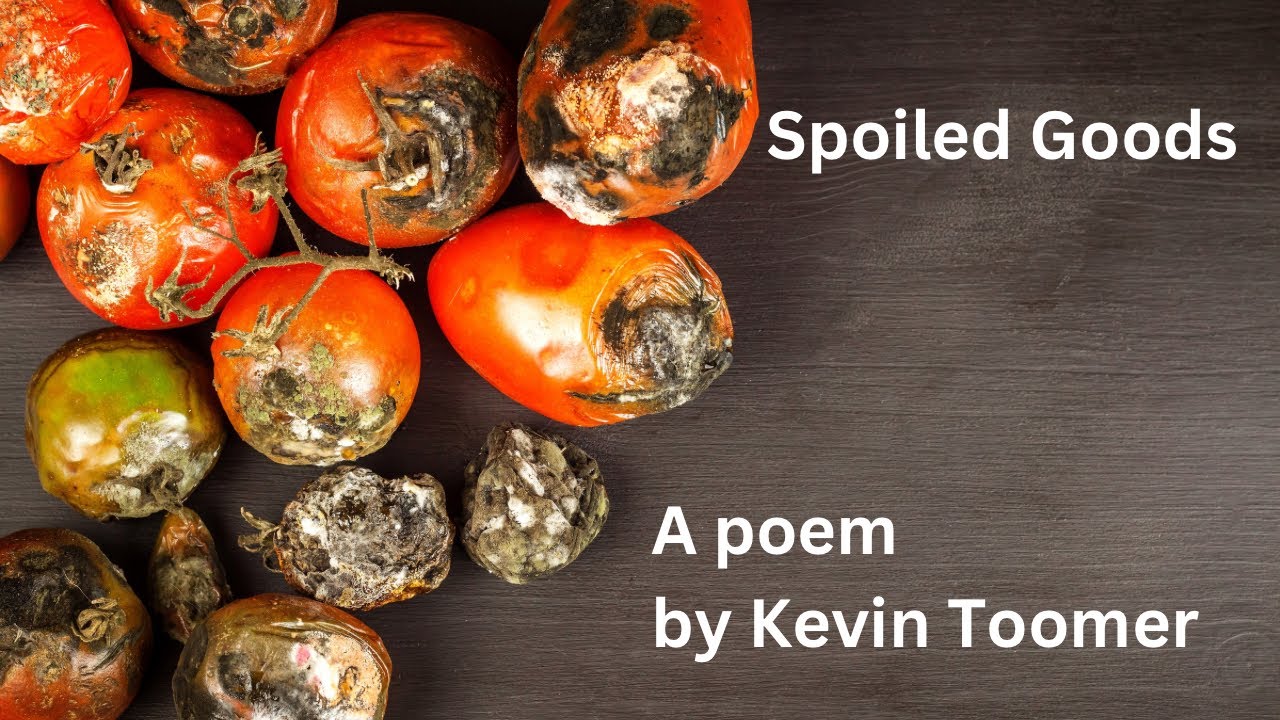 Spolied Goods Poem: Spoiled Goods - YouTube
