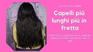 pochi e buoni consigli per capelli sani forti e belli e per farli allungare più velocemente 1 PARTE