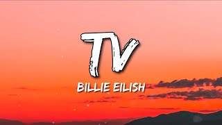 TV - Billie Eilish ( Lyrics )
