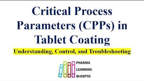 Critical Process Parameters CPPs in Tablet Coating