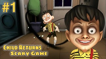 Child Returns Scary Games - Full GamePlay Walkthrough Part 1 (Android,IOS) @zkglobal4685 @DkDost