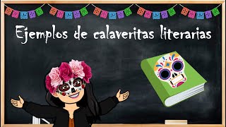 Ejemplos de calaveritas literarias Ejemplos de calaveritas literarias