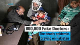 The dangerous rise of unlicensed fake doctors in Pakistan