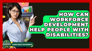How Can Workforce Development Help People With Disabilities? - Learn About Economics