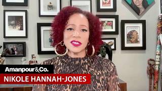 Nikole Hannah-Jones: Why Backlash Over Daughter’s Schooling Misses the Point | Amanpour and Company