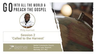 Called to the Harvest - Session 2 | Pastor Philip Asamoah – 2025 Missions Conference