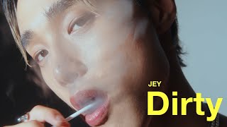 [MV] JEY - Dirty