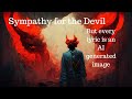 Rolling stones  sympathy for the devil but every lyric is an ai generated image