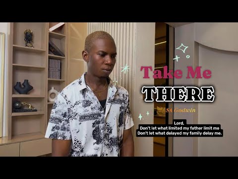 Take Me There - SA Godwin | Official Video
