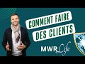 Comment faire des clients mwr life