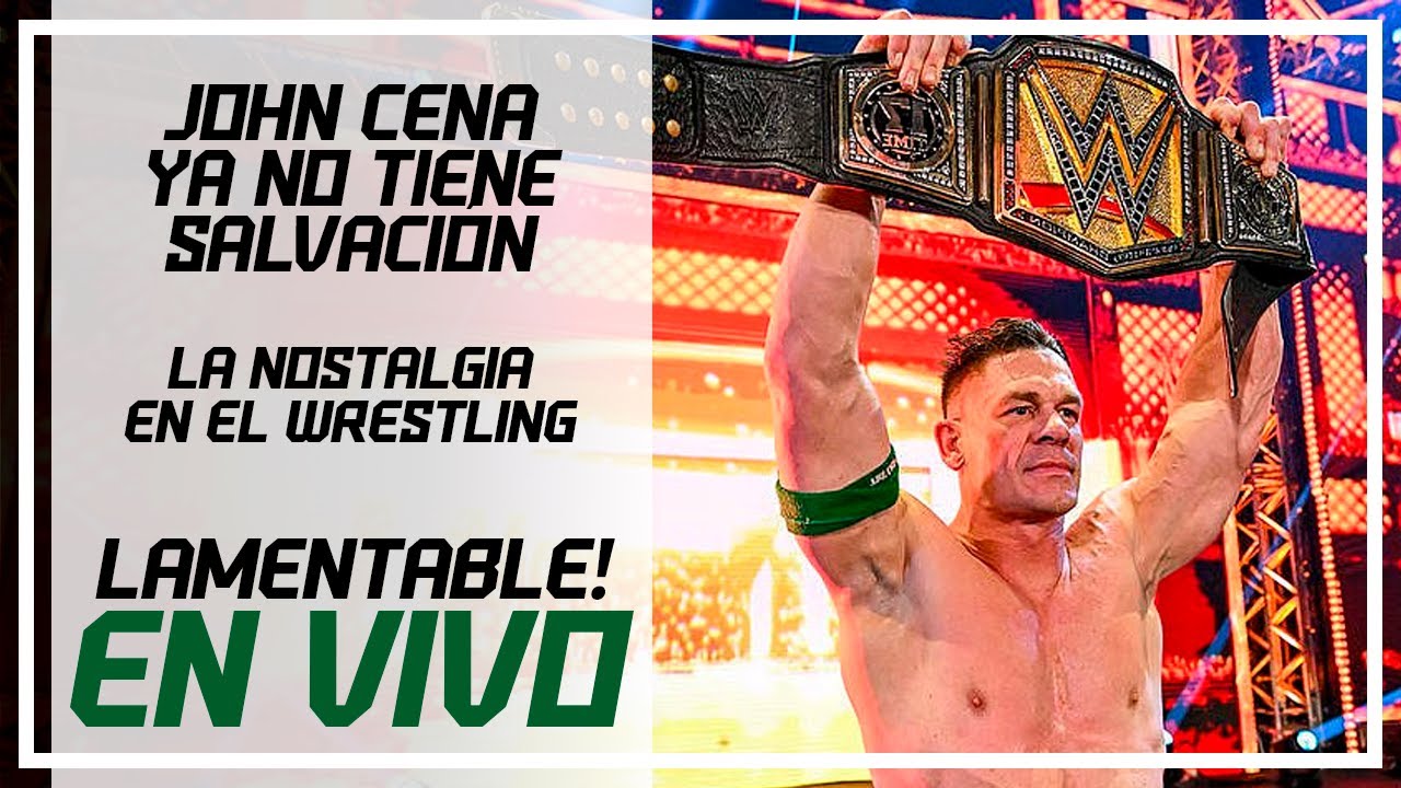 El RETIRO de JOHN CENA ha sido LAMENTABLE! 🔴 EN VIVO | La NOSTALGIA en la LUCHA LIBRE