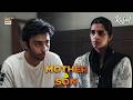 Best Conversation Between Mother &amp; Son ❤️ | Aashir Wajahat | Sanam Saeed | ARY Digital Drama