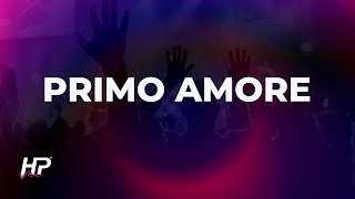 Anteprima Primo amore - HP Music - Missione Paradiso