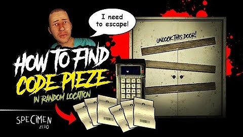 Specimen Zero Code Door (How to Find Code Pieze In Random Location)