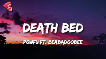 Powfu - death bed (Lyrics) ft. beabadoobee