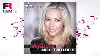 Angelique - Mit dir vielleicht (Hörprobe)