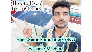 Haier Semi Automatic Washing machine 7.5 KG || How to Use ? || 2022 Model ||